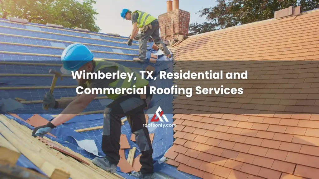 Wimberley, TX, Residential and Commercial Roofing Services