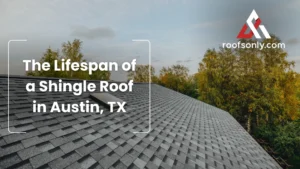 the lifespan of a shingle roof in austin texas