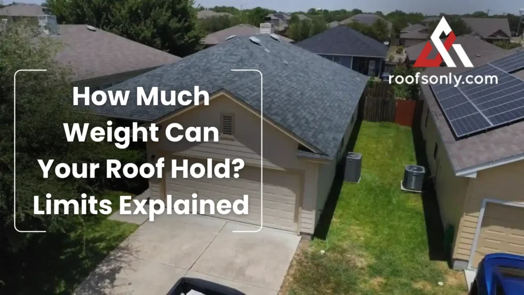 How Much Weight Can Your Roof Hold_ Limits Explained