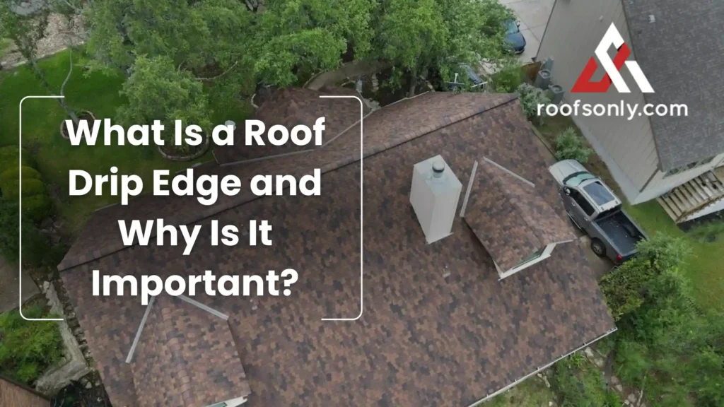 What Is a Roof Drip Edge and Why Is It Important