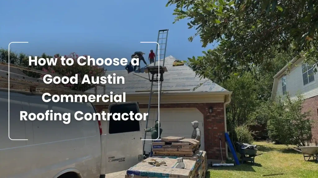How to Choose a Good Austin Commercial Roofing Contractor Image