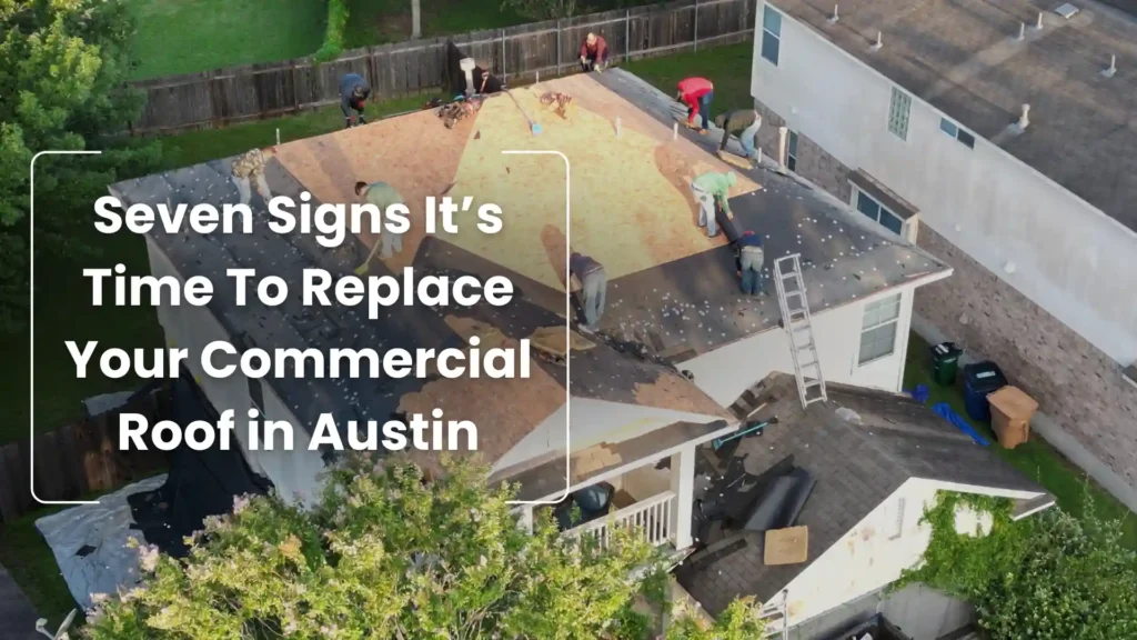 Seven Signs It’s Time To Replace Your Commercial Roof in Austin Image