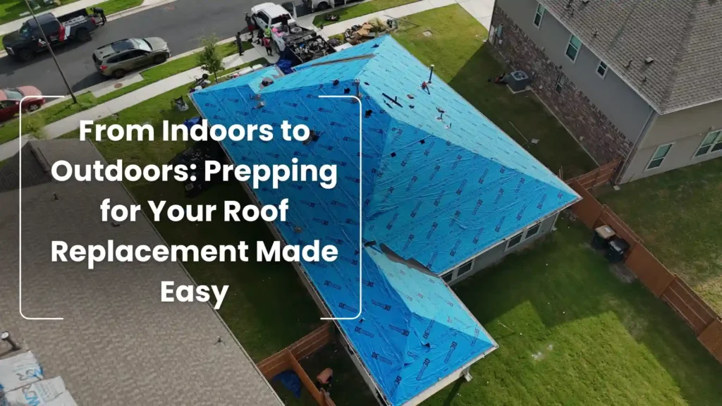 From Indoors to Outdoors_ Prepping for Your Roof Replacement Made Easy Image
