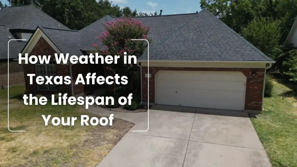 How Weather in Texas Affects the Lifespan of Your Roof Image