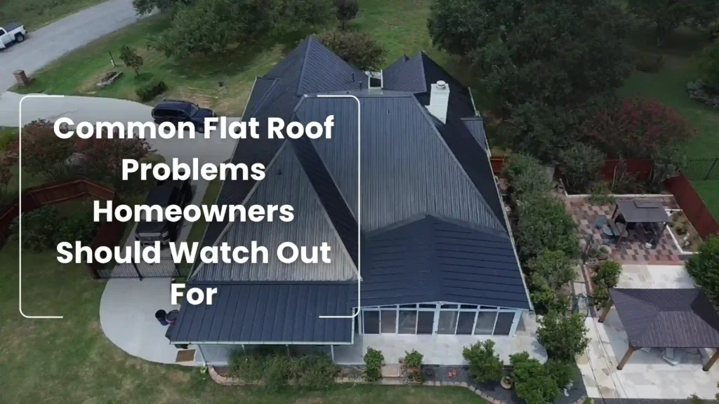 Common Flat Roof Problems Homeowners Should Watch Out For Image
