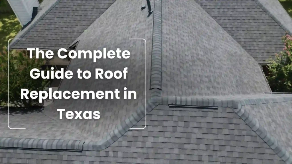 Roof featuring gray shingles and detailed ridge caps, with overlay text "The Complete Guide to Roof Replacement in Texas," emphasizing roofing services and replacement guidance.